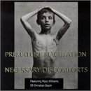 Premature Ejaculation/Necessary Discomforts